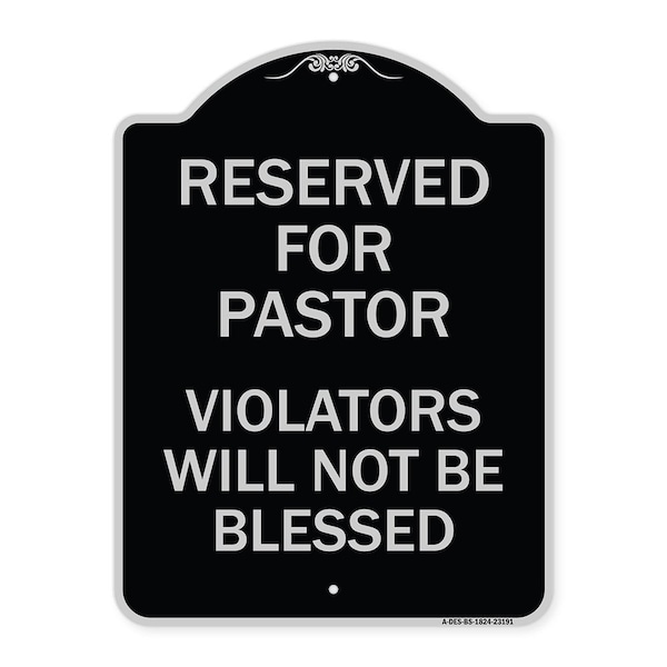 Reserved for Pastor Violators Will Not Blessed Heavy-Gauge Aluminum Sign, 24" x 18", BS-1824-23191